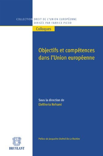 Objectifs et compétences dans l'Union européenne (Collection droit de l'Union européenne - Colloques t. 20) (French Edition)