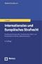 Internationales und Europ�isches Strafrecht: Strafanwendungsrecht - Europ�isches Straf- und Strafverfahrensrecht - V�lkerstrafrecht
