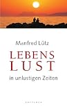 Lebenslust in unlustigen Zeiten title=