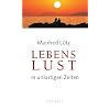 Lebenslust in unlustigen Zeiten
