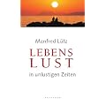 Lebenslust in unlustigen Zeiten