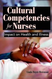 Cultural Competencies For Nurses: Impact On Health And Illness 1st (first) Edition by Dayer-Berenson, Linda [2010]