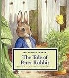 The Tale of Peter Rabbit (Classic Tales by Beatrix Potter)