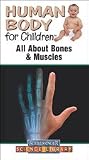 Human Body for Children : All About Bones and Muscles