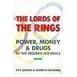 The Lords of the Rings: Power, Money and Drugs in the Modern Olympics