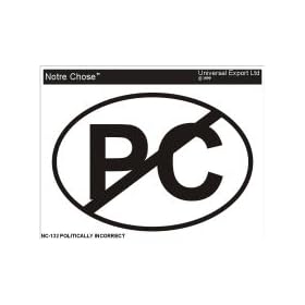 POLITICALLY INCORRECT Oval Bumper Sticker