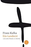 Franz Kafka Gesamtwerk - Neuausgabe: Ein Landarzt: und andere Drucke zu Lebzeiten - Franz Kafka