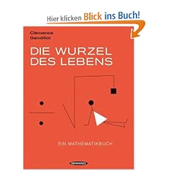 Die Wurzel des Lebens: Ein Mathematikbuch