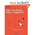 Die Wurzel des Lebens: Ein Mathematikbuch