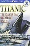 Titanic: The Disaster That Shocked the World! (Dk Readers Level 3)