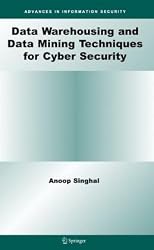 Data Warehousing and Data Mining Techniques for Cyber Security (Advances in Information Security)