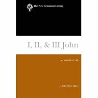 I, II, & III John: A Commentary (New Testament Library)