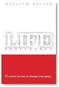 LIFE Expectancy: It's Never Too Late to Change Your Game