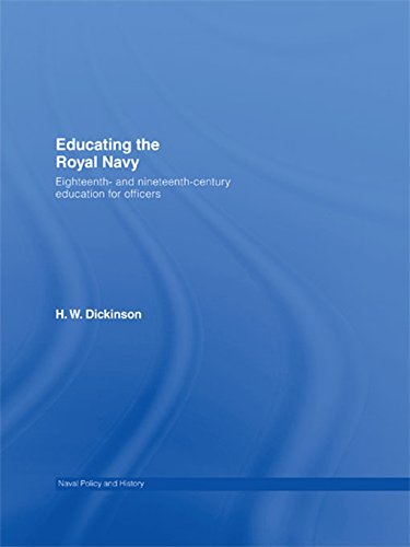 Educating the Royal Navy: 18th and 19th Century Education for Officers (Cass Series: Naval Policy and History)