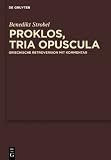 Produkt-Bild: Proklos, Tria Opuscula (Commentaria in Aristoltelem Graeca Et Byzantina)