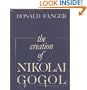 The Creation of Nikolai Gogol (Belknap Press)