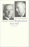 Briefe und Briefwechsel: Band 3: Theodor W - Adorno/Thomas Mann - Briefwechsel 1943-1955: BD 3 - Theodor W. Adorno, Thomas Mann