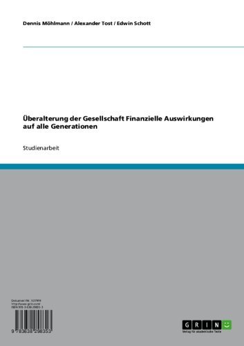 Überalterung der Gesellschaft Finanzielle Auswirkungen auf alle Generationen (German Edition)