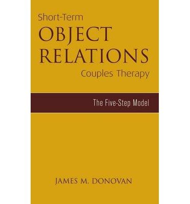[(Short Term Object Relations Couples Therapy: The 5-Step Model)] [Author: James M. Donovan] published on (August, 2003)