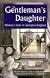 The Gentleman's Daughter: Women`s Lives in Georgian England (Yale Nota Bene S.)