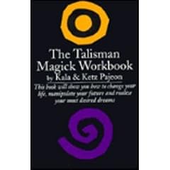 The Talisman Magick Workbook: Master Your Destiny Through the Use of Talismans (Library of the Mystic Arts)