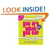 You Are What You Eat : The Plan that Will Change Your Life