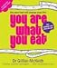 You Are What You Eat : The Plan that Will Change Your Life
