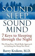 Sound Sleep, Sound Mind 7 Keys to Sleeping Through the Night [HC,2007]