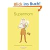 Supermom: Zwischen Kind und Karriere