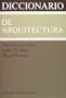 Diccionario de arquitectura/ Dictionary of Architecture (Spanish Edition)