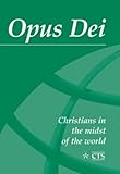Opus Dei : Christians in the midst of the world