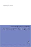 Teacher education and the development of practical judgement