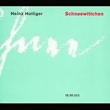 Heinz Holliger: Schneewittchen