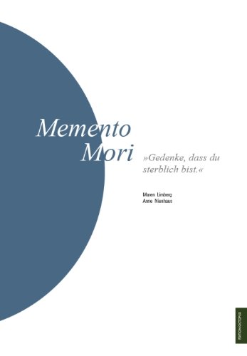 Memento Mori: Gedenke, dass du sterblich bist (German Edition)