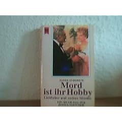 Mord ist ihr Hobby. Liebhaber und andere M�rder. Ein neuer Fall f�r Jessica Fletcher.