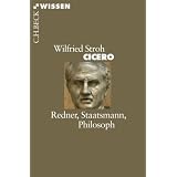 Cicero: Redner, Staatsmann, Philosophvon "Wilfried Stroh"