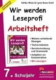 Wir werden Leseprofi: 7. Schuljahr, Arbeitsheft