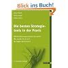 Die besten Strategietools in der Praxis: Welche Werkzeuge brauche ich wann? Wie wende ich sie an? Wo liegen die Grenzen? Mit CD-ROM