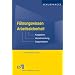 F�hrungswissen Arbeitssicherheit: Aufgaben - Verantwortung - Organisation