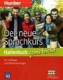 ganz leicht: Der neue Sprachkurs Italienisch: F�r Anf�nger und Wiedereinsteiger