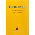 Teebaum�l. Das Wundermittel vom 5. Kontinent