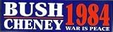 Infamous Network - Bush/Cheney 1984 War is Peace - Classic Full Size Bumper Stickers