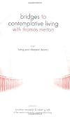 Living Your Deepest Desires (Bridges to Contemplative Living With Thomas Merton Series)