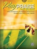 Play Praise: Most Requested, Book 3 - Contemporary Worship Songs - Early Interm