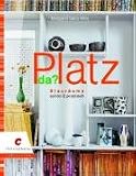 Platz da!: Stauraeume schoen & praktisch