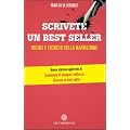 Scrivete un best seller. Regole e tecniche della narrazione