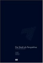 Die Stadt als Perspektive. Zur Konstruktion urbaner R&auml;ume