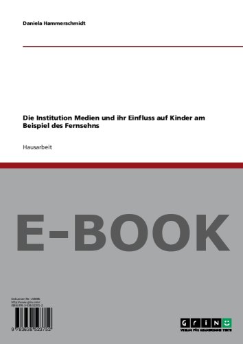 Cover image : Die Institution Medien und ihr Einfluss auf Kinder am Beispiel des Fernsehns