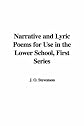 Narrative and Lyric Poems for Use in the Lower School, First Series