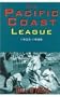 Pacific Coast League: A Minor League History
